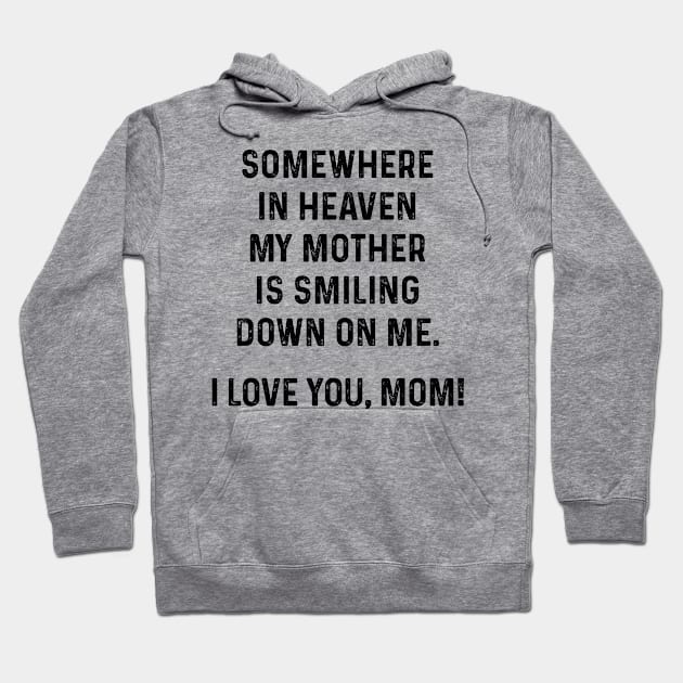 Somewhere In Heaven My Mother is Smiling | Funny T Shirts Sayings | Funny T Shirts For Women | Cheap Funny T Shirts | Cool T Shirts Hoodie by Murder By Text